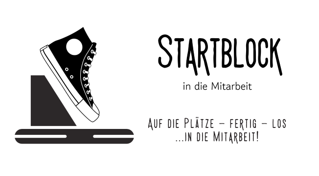 Startblock in die Mitarbeit - "Sprich!..und zeig, was in Dir steckt!"